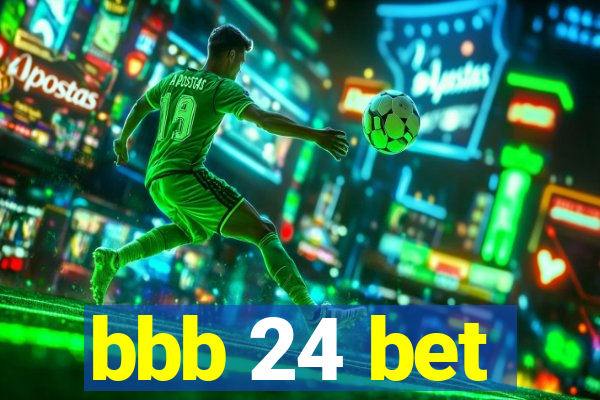 bbb 24 bet